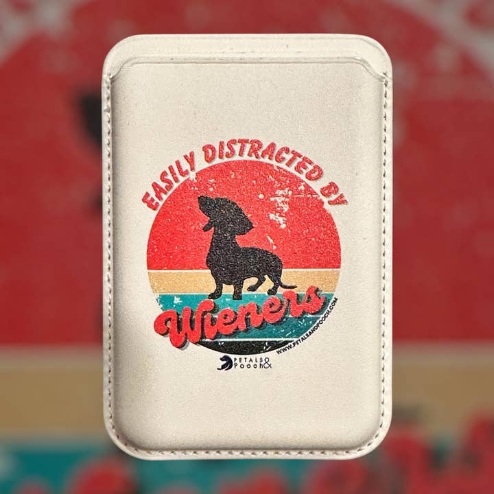 Easily Distracted by Wieners Mag-Safe Wallet for wholesale by Petals & Pooch