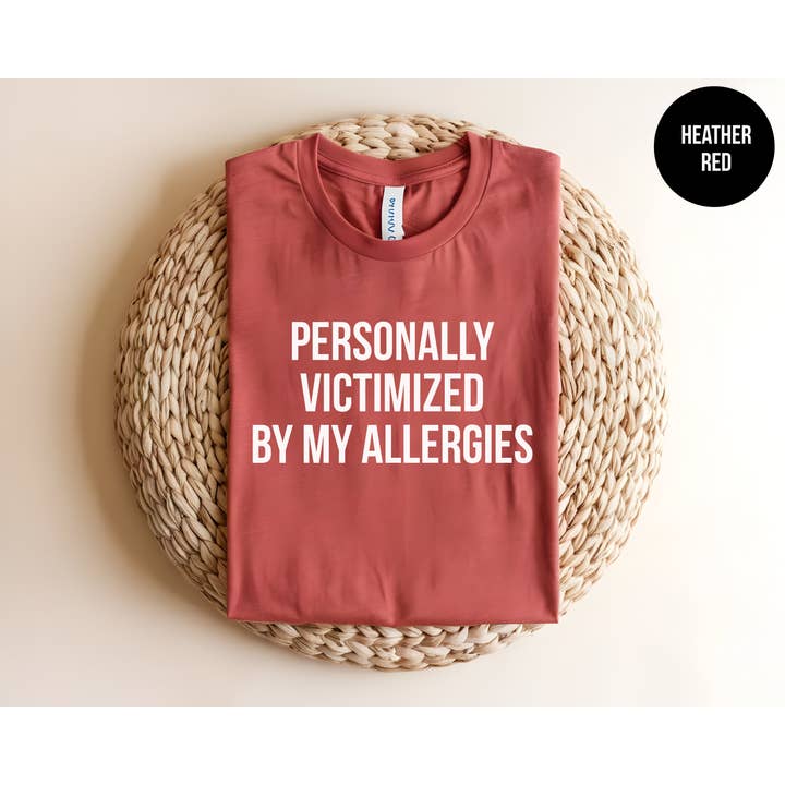 The Shirt Republic - Wholesale Screen Printed T-Shirt - Women's - Personally Victimized By My Allergies2