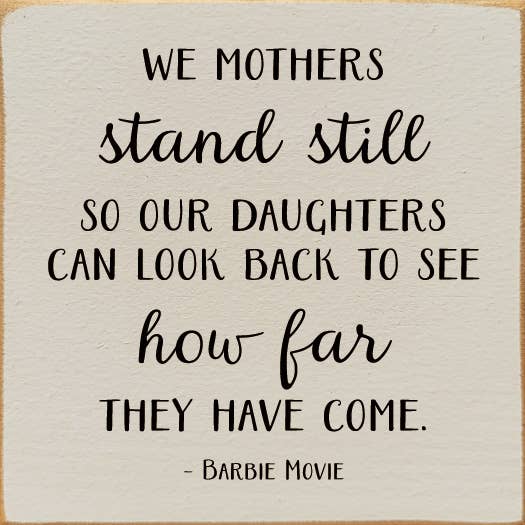 SAWDUST CITY - Venta al por mayor Letreros - Las madres nos quedamos quietas para que nuestras hijas (Barbie Movie)10