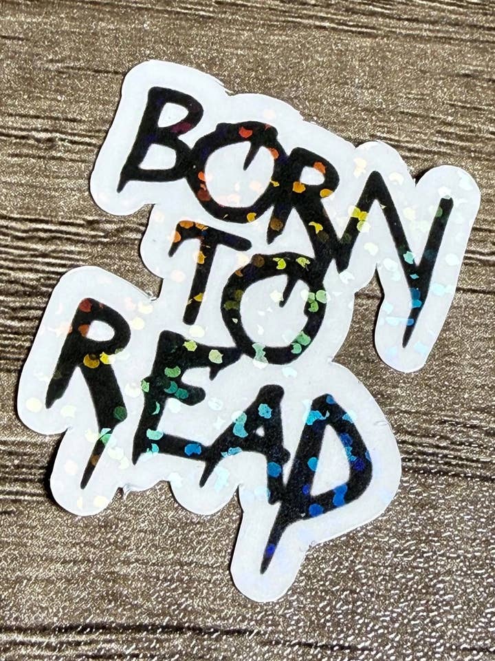 Born to Read Sticker | Holographic Lamination Decal for Book for wholesale by Press & Print Co