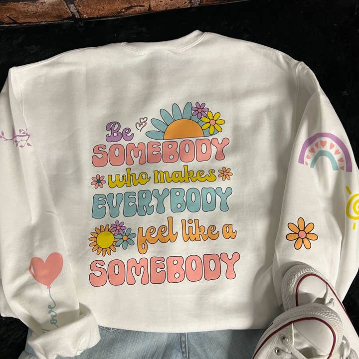 Be Somebody Sweatshirt for wholesale by Great Tees