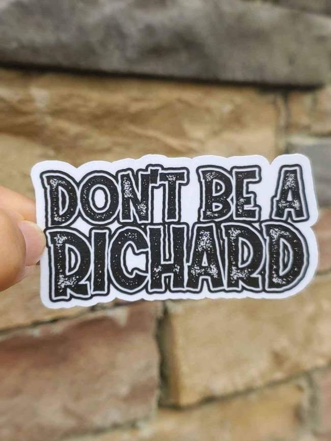 Don't Be A Richard Sticker | Funny Sticker | Sarcastic Sticker for wholesale by A Little Design Company