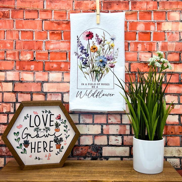 Driftless Studios - Wholesale Tea Towel - In A Field Of Roses Be A Wildflower Tea Towels Spring2