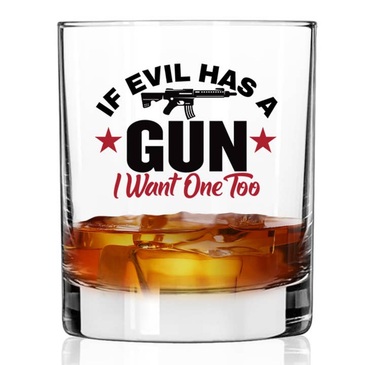 Patriot's Cave, If Evll Has a Gun I Want One Too 11 oz Whiskey Glass for wholesale by Patriot's Cave