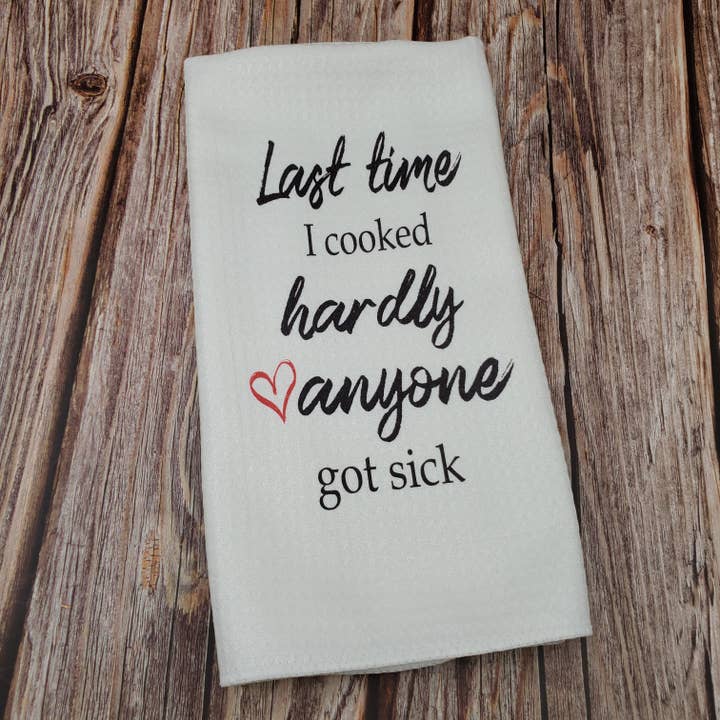 Kitchen Towel - Last time I cooked for wholesale by Blooms n rooms