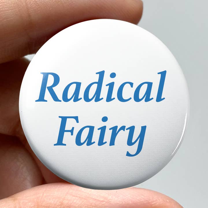 Bouton à épingle Radical Fairy 1,25 po pour la vente par wlwirl