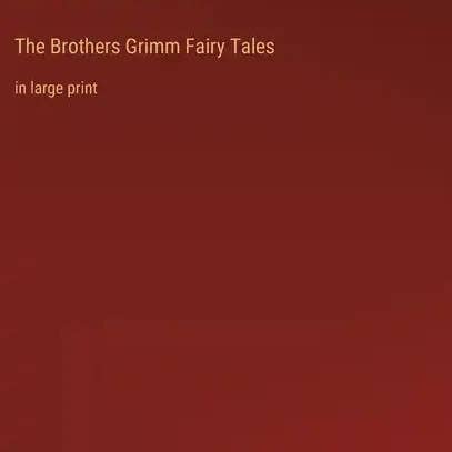 Books by splitShops - Wholesale Classics - The Brothers Grimm Fairy Tales: in large print - Hardcover