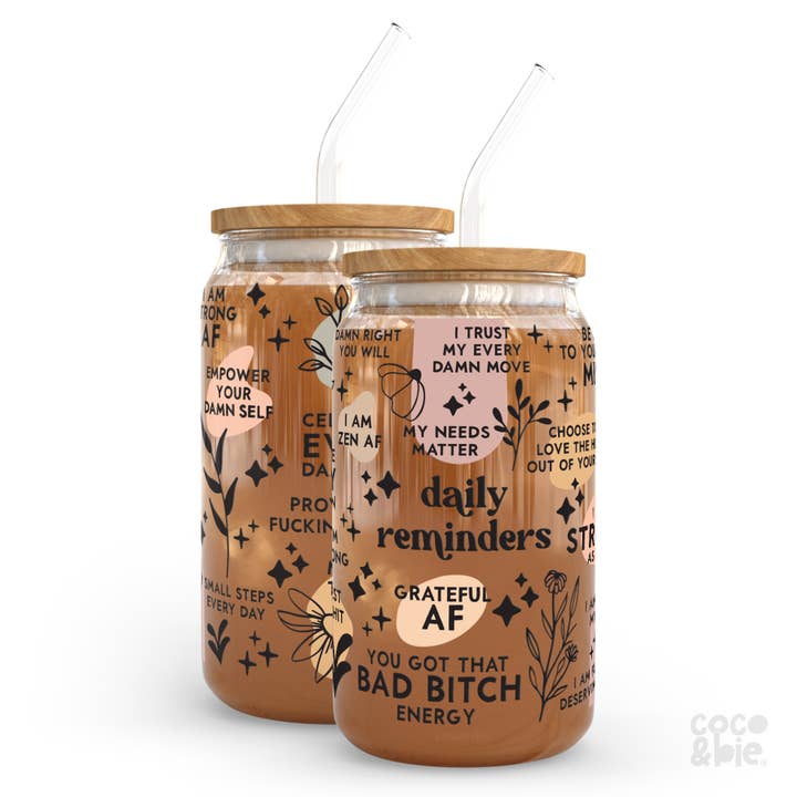 coco+bie designs - Wholesale Drinking Glass/Cup - Daily Reminders Glass Cup - Funny Affirmation, Mental Health