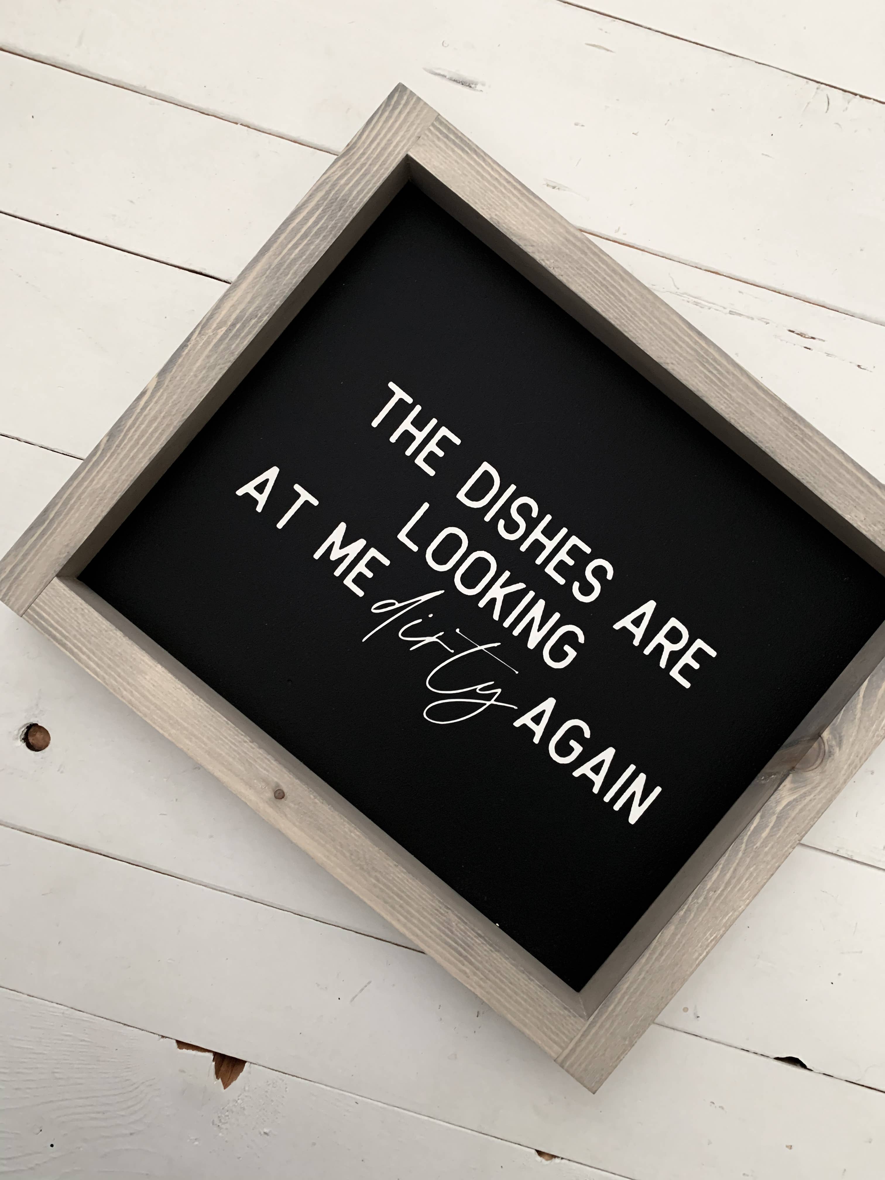 Ashwood Designs - Wholesale Sign - The dishes are looking at me dirty again3