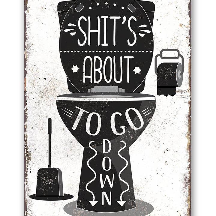 Lone Star Art Metal Signs - Wholesale Bathroom Sign - Shit's About To Go Down - Metal Sign