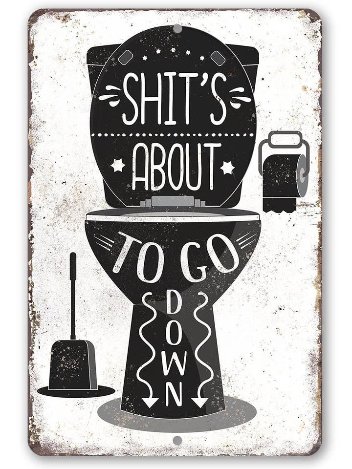 Funny Rustic Sign | Shit's About To Go Down for wholesale by Lone Star Art Metal Signs