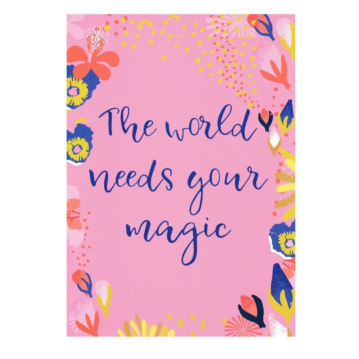 "The World Needs Your Magic" Print for wholesale by les girls collective