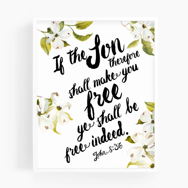John 8:36 | Bible Verse Art Print | Dogwood Flowers for wholesale by Scripture and Grace