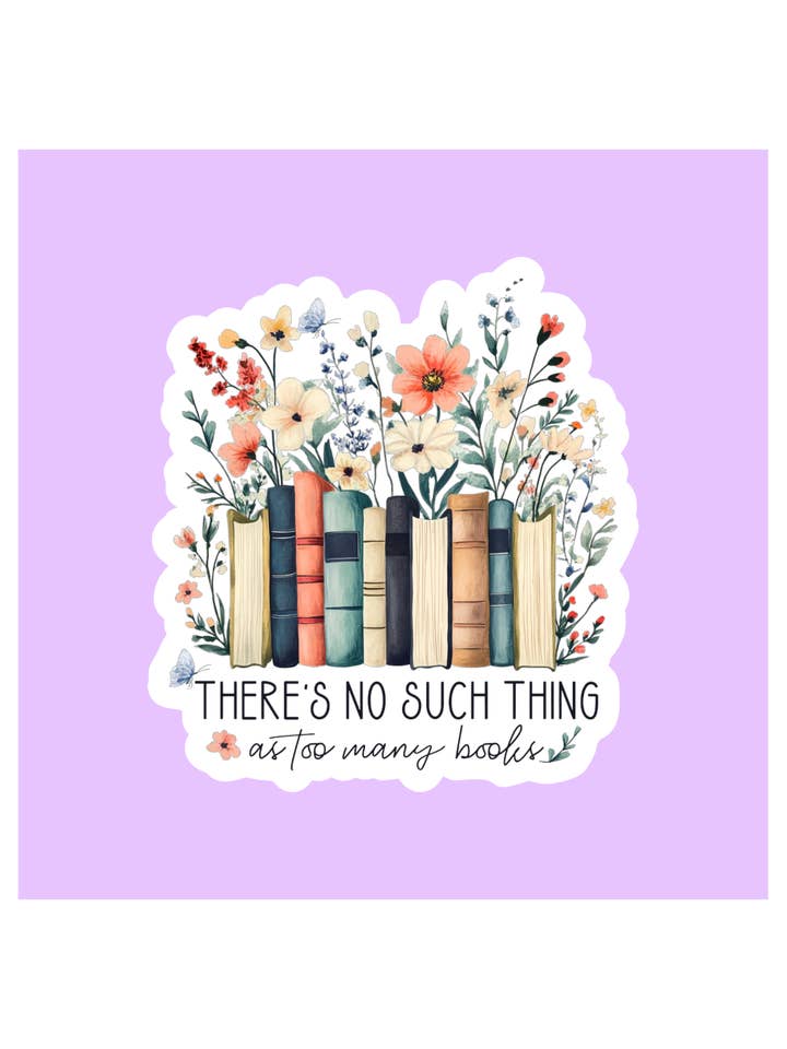 No Such Thing as Too Many Books Sticker for wholesale by Shadows of Sunshine