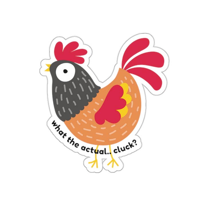 What the Cluck Chicken Sticker - Die Cut for wholesale by Needful Things