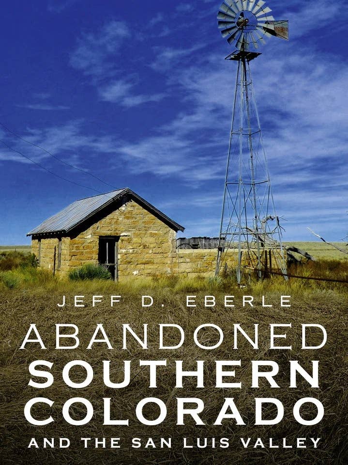 Abandoned Southern Colorado & the San Luis Valley for wholesale by Casemate IPM