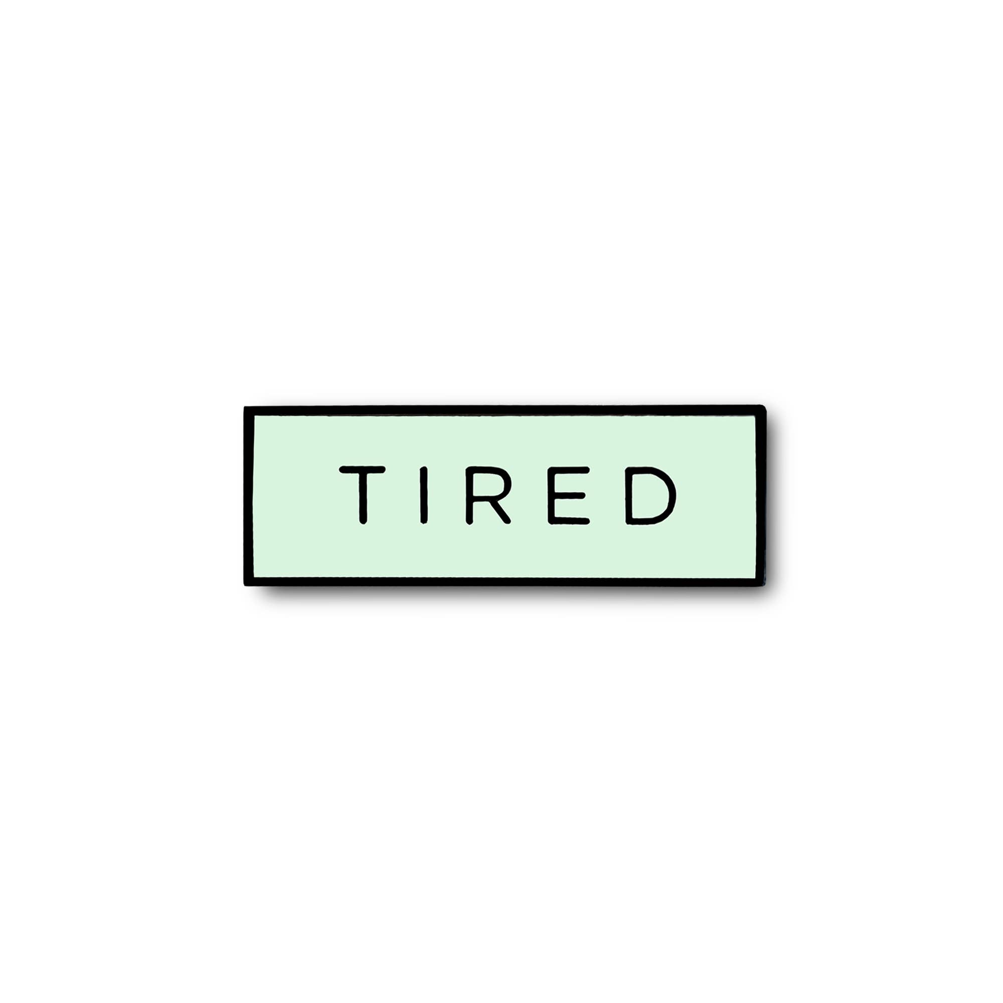 On Point Pins - Wholesale Lapel Pin/Button - TIRED Meme (Glow in the Dark) Lapel Enamel Pin1