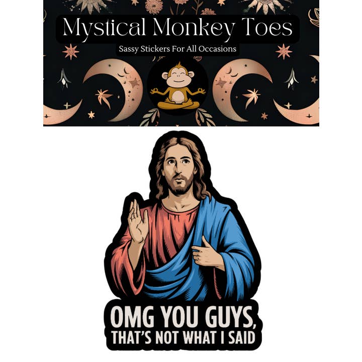 Mystical Monkey Toes - Venta al por mayor Pegatina - Adhesivo de vinilo divertido llamado That's Not What I Said1