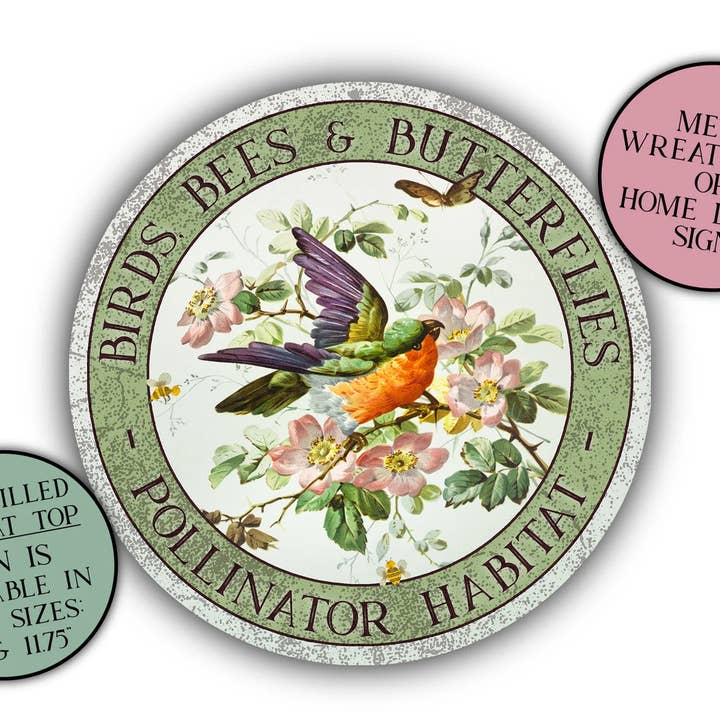 Birds Bees Butterflies Pollinator Habitat Round Metal Sign for wholesale by Swanky Bazaar