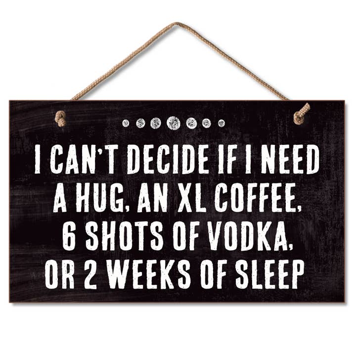 "Can't Decide" Decorative Hanging Wood Wall Sign for wholesale by Conimar Promotions