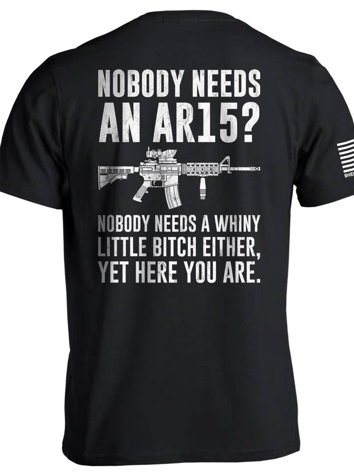 Nobody Needs An AR15? for wholesale by Shield Republic