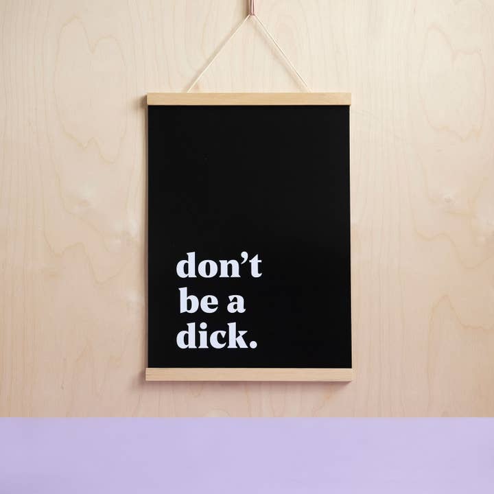 Imprimé Don't be a dick pour la vente par MonRon