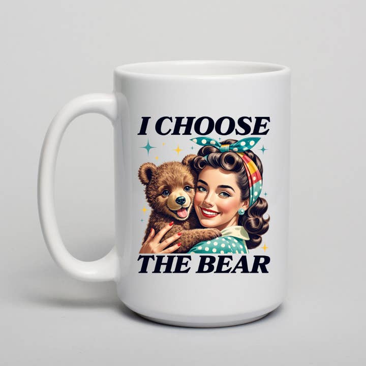 I Choose the Bear- Coffee Mug- Dishwasher Safe for wholesale by Handsome Sam's