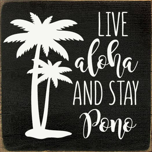 SAWDUST CITY – Engroshandel Skilt – Live Aloha og Stay Pono Wood Sign1