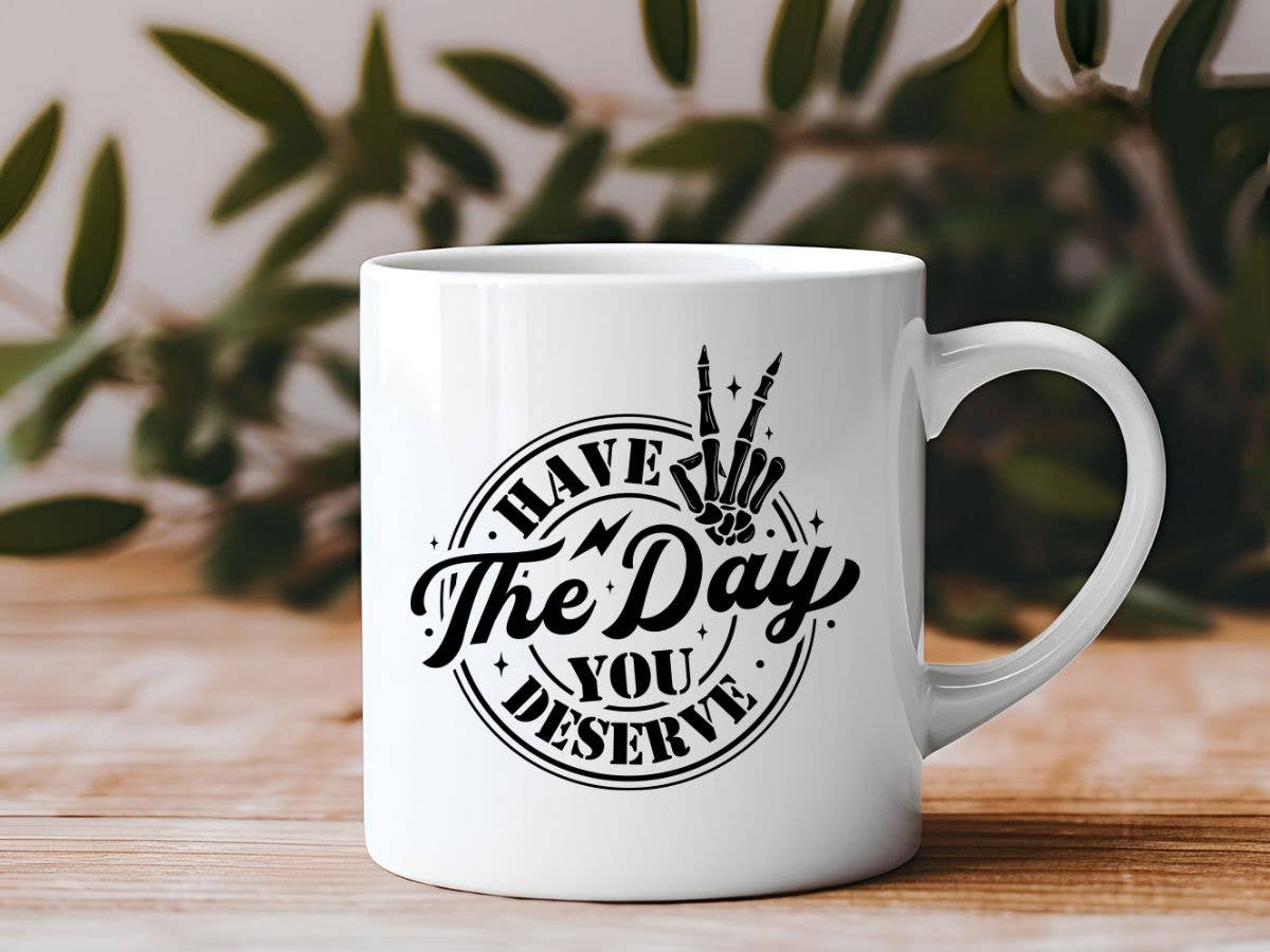 Sister Ray - Wholesale Coffee Mug - Have the Day You Deserve 11 oz Coffee Mug0