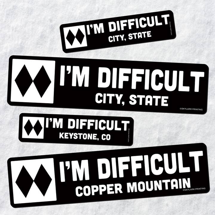 I'm Difficult Souvenir Sticker with Your City, State for wholesale by Skylark Printing