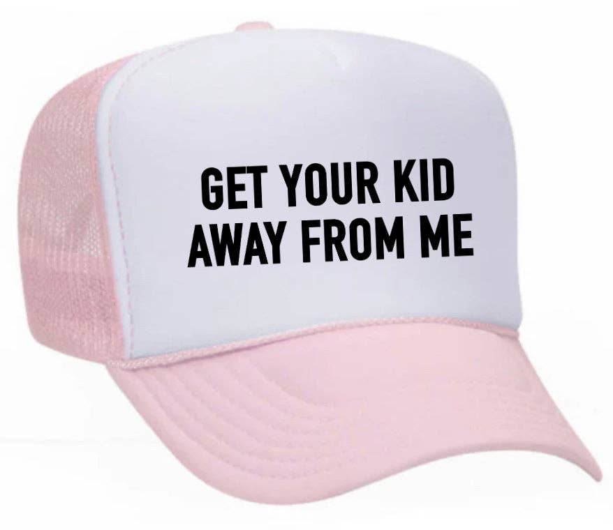 Inappropriate Trucker Hats - Wholesale Trucker Hat - Unisex - Get Your Kid Away From Me Trucker Hat28