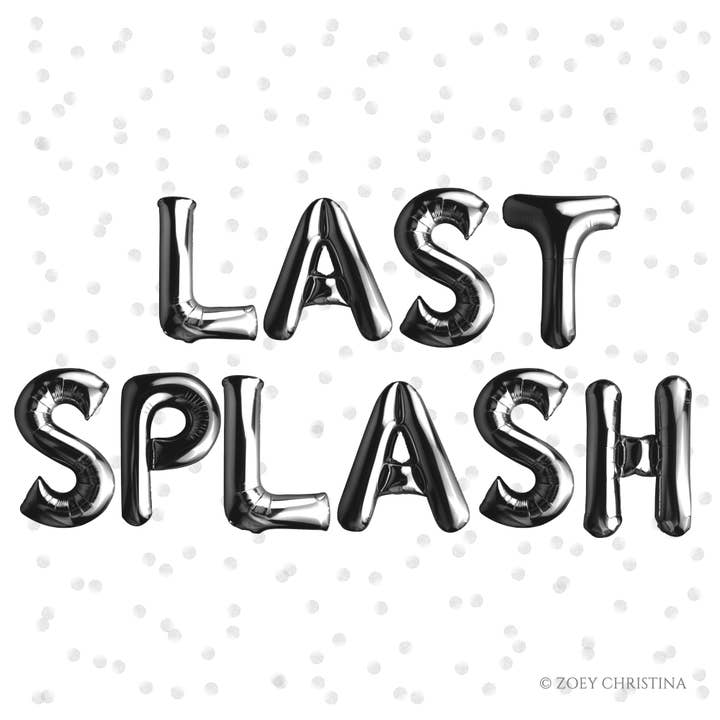 Zoey Christina - Wholesale Party Sign/Banner - Last Splash Balloon Banner