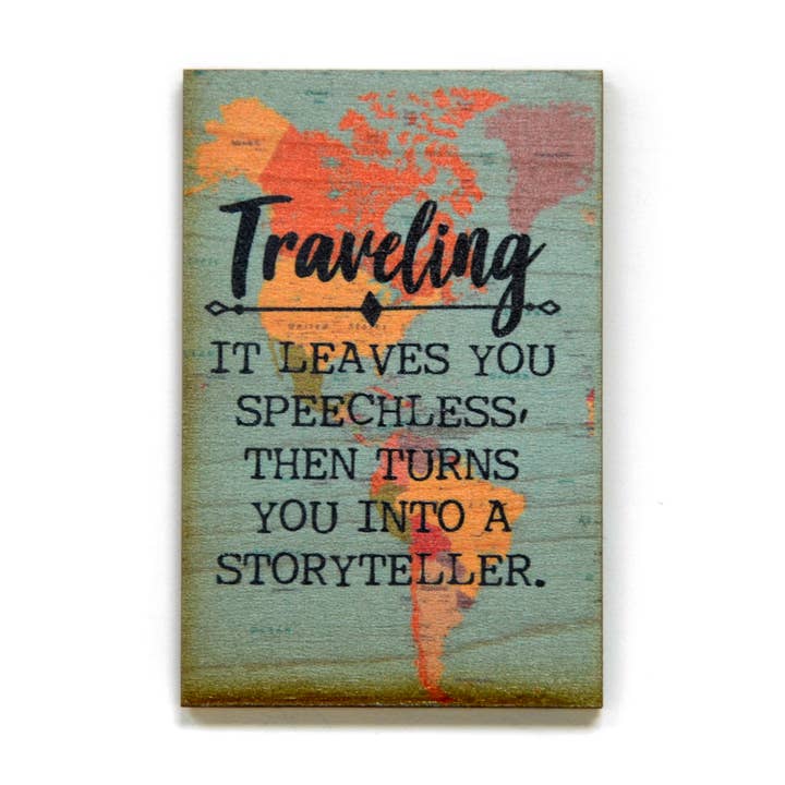 Magnet- Traveling It leaves you speechless, then turns you for wholesale by Driftless Studios