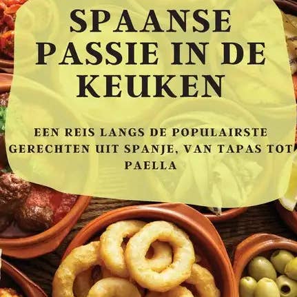 Books by splitShops - Wholesale Cookbook - Spaanse passie in de keuken: Een Reis Langs De Populairste Gerechten Uit Spanje, Van Tapas Tot Paella - Paperback0