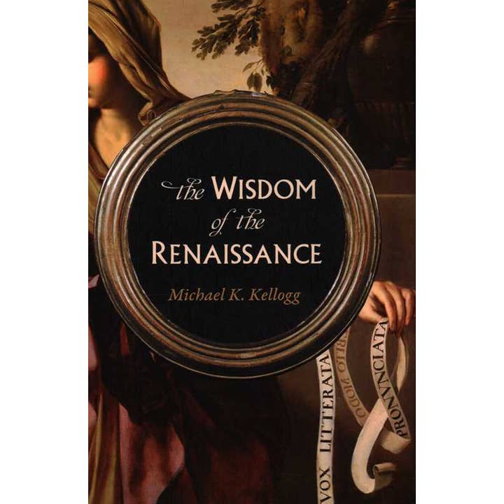 Wisdom of the Renaissance by Michael K. Kellogg for wholesale by Simon & Schuster