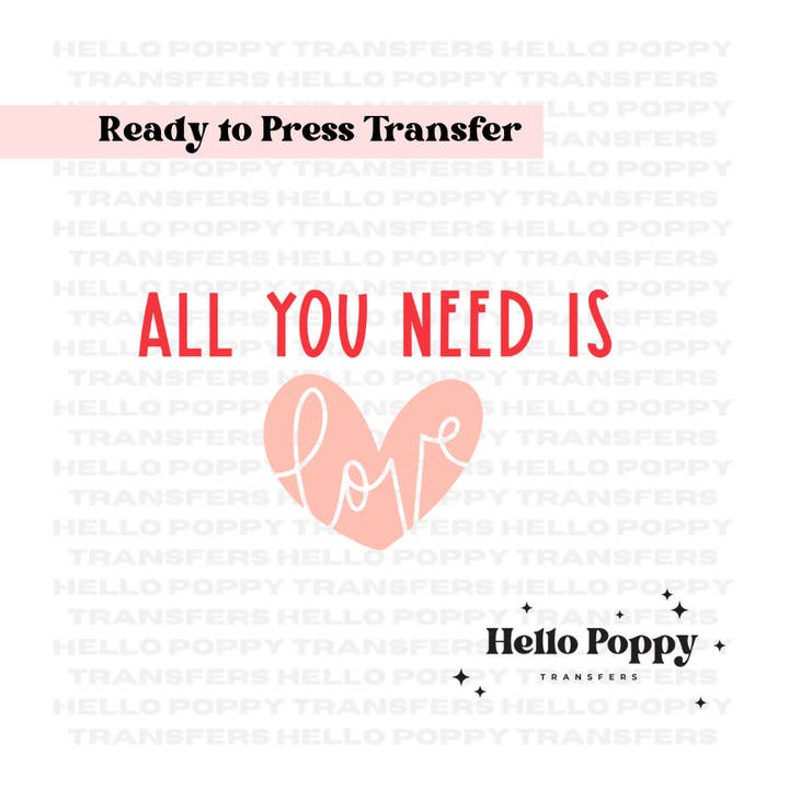Tout ce dont vous avez besoin, c'est d'aimer le transfert DTF polychrome pour la vente par Hello Poppy Transfers