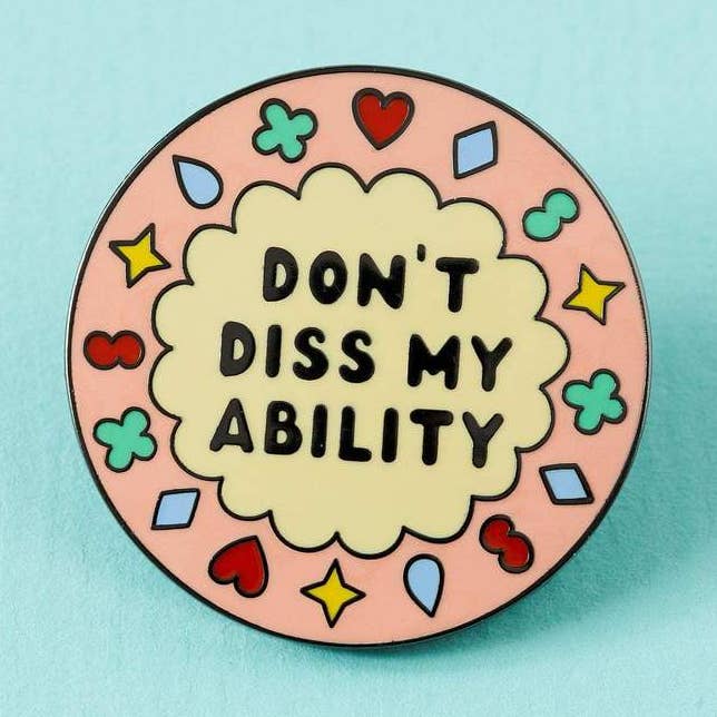 Don't Diss My Ability Enamel Pin for wholesale by Punky Pins