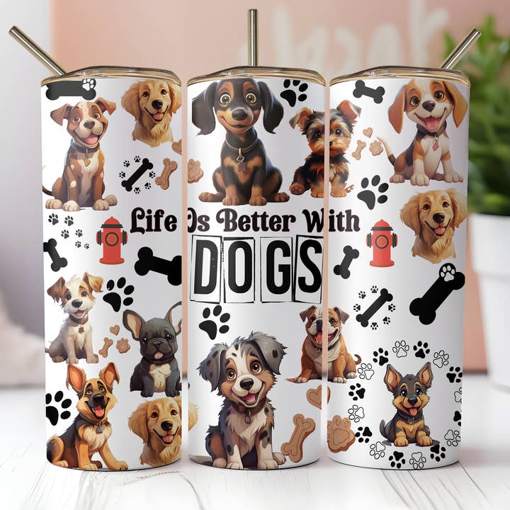 Gobelet Skinny de 20 oz Life is Better with Dogs pour la vente par Dogwood Graphics & Design