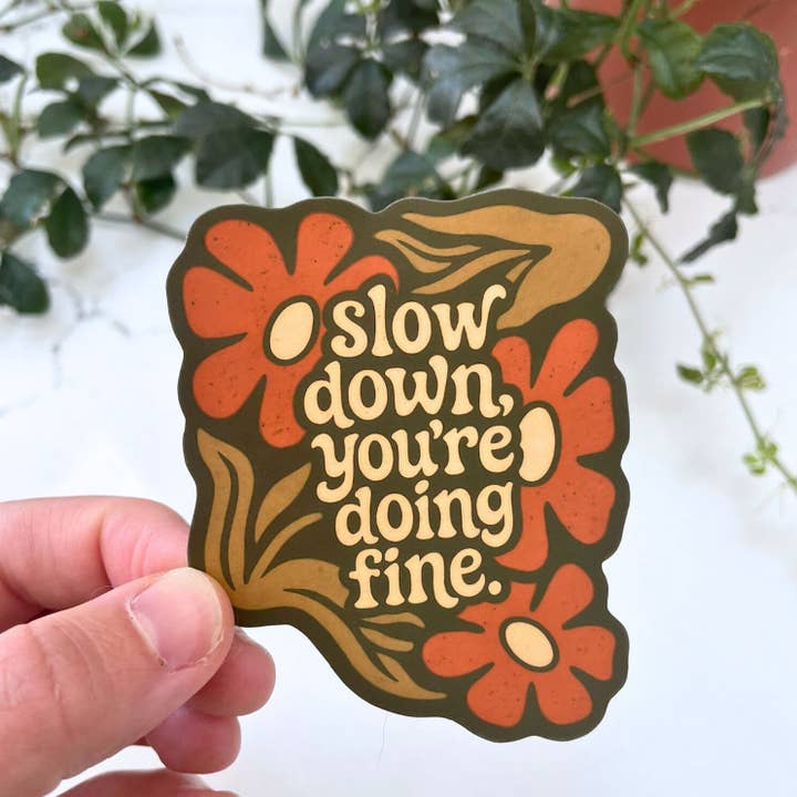 Mental Health Sticker | Reminder | Slow Down Your Doing Fine for wholesale by Mindful over Mind Full
