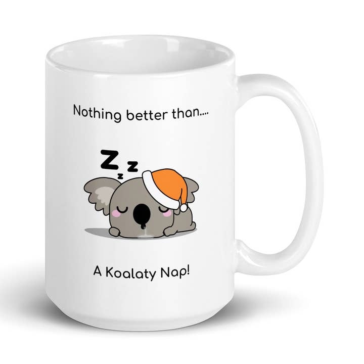 A KOALAty nap Koala mug ,Funny Koala cup for wholesale by Quality Content LLC dba Koality Kontent