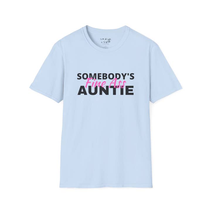 Say It With a Shirt - Venta al por mayor Camiseta serigrafiada - Mujer - Camiseta Somebody's Fine Auntie7