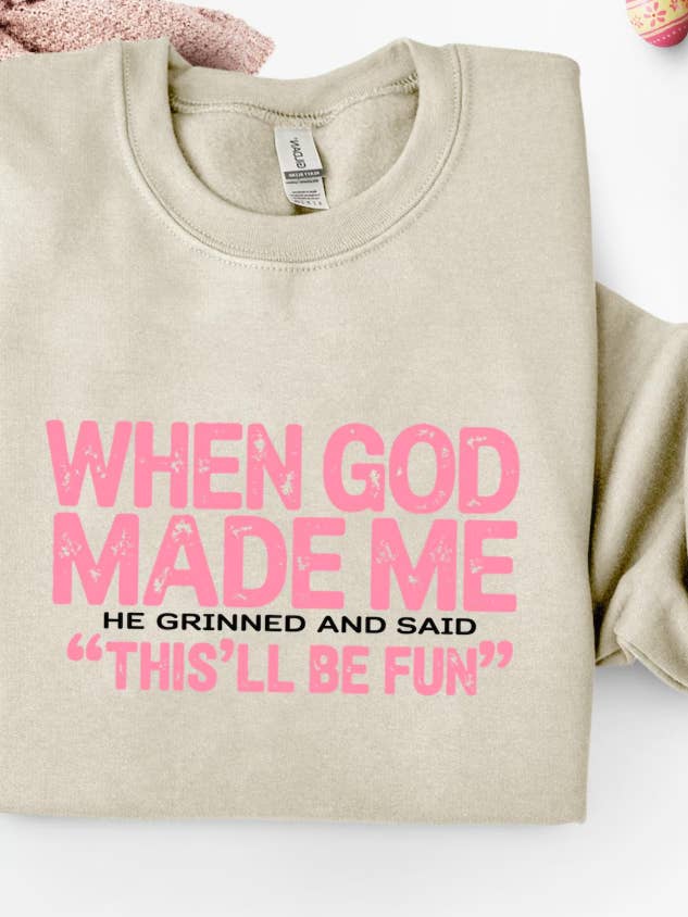 LakeDazes - Wholesale Graphic Sweatshirt - Women's - Christian Sweatshirt, Funny Sweatshirt, When God Made Me