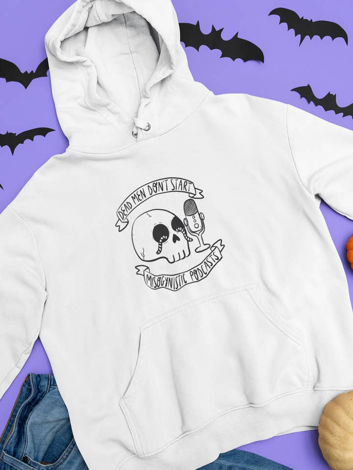 Felpa unisex con cappuccio - Dead men don't start misogynistic podcasts for wholesale by Chiaralascura