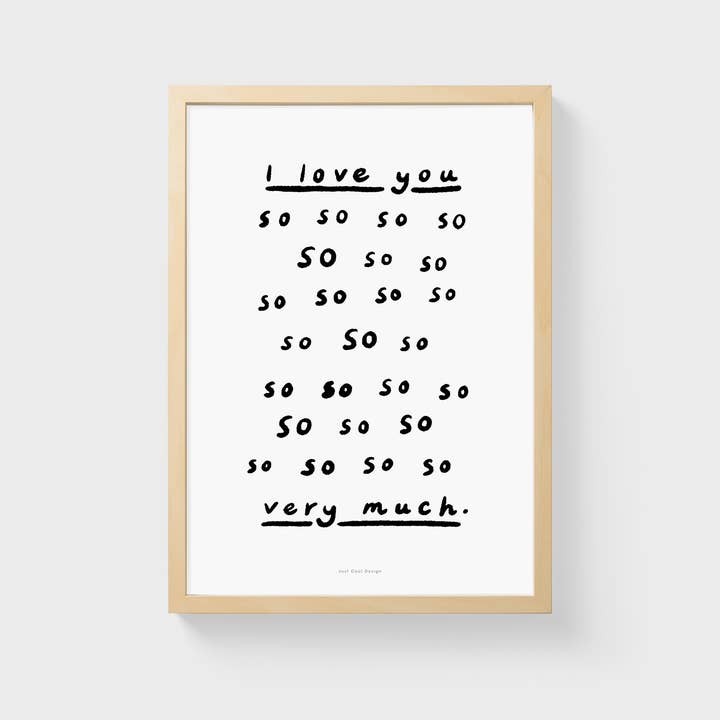 Just Cool Design – wholesale Konsttryck – Citat Affisch Art Print A5 | Jag älskar dig så så mycket