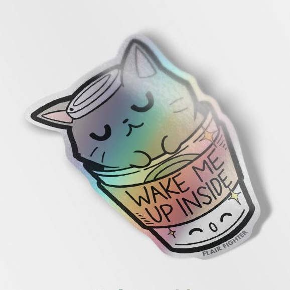 „Wake Me Up Inside” Holografische vinylsticker van koffiekat voor wholesale door Flair Fighter