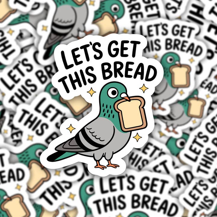 Grumpy Greetings Co. - Wholesale Sticker - Let's Get This Bread Pigeon Sticker
