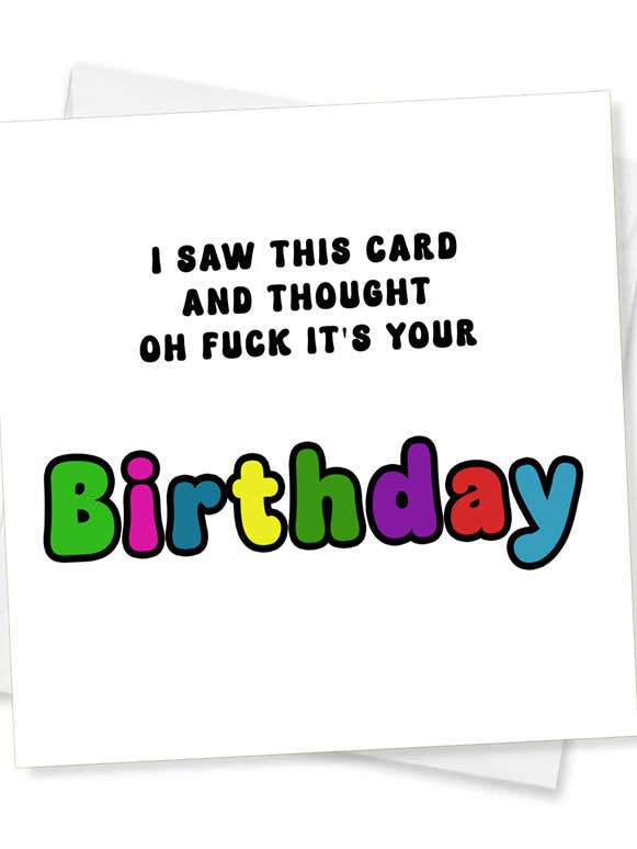 I Saw This Card And Thought Oh Fuck It's Your Birthday, Birthday Card for wholesale by Jeevesy Cards