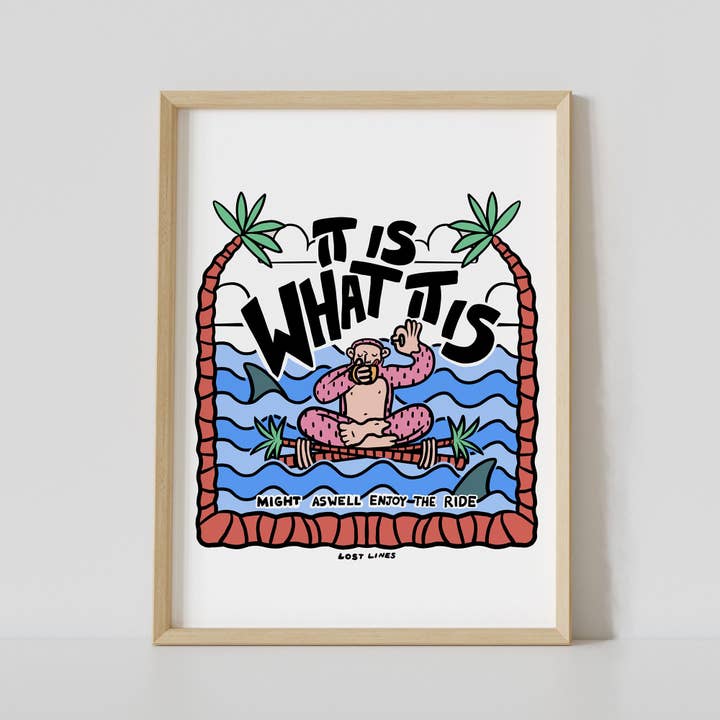 It Is What It Is | Art Print | Illustrated Print for wholesale by Lost Lines Studio