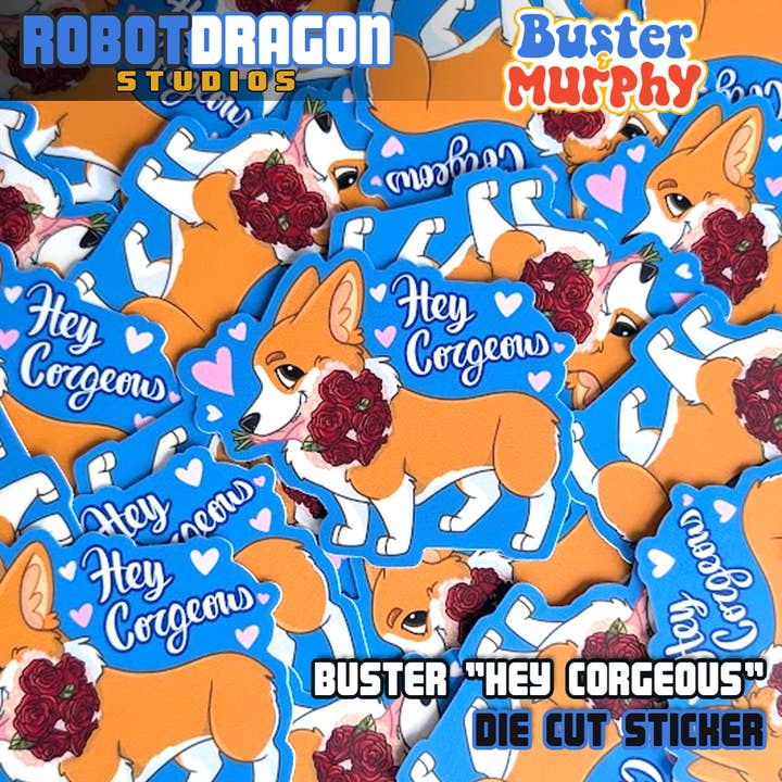 Buster "Hey Corgeous" Sticker for wholesale by Robot Dragon Studios