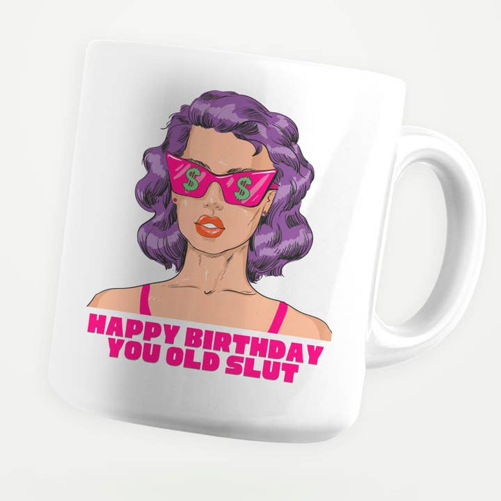 Happy Bday You Old Slut koffiemok van 11 oz voor wholesale door Sticker Bull